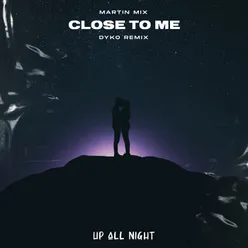 Close To Me-DYKO Remix