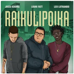 Raikulipoika feat. Leo Luthando, Jussi Kuoma