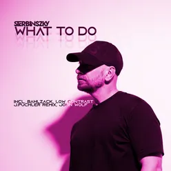 What To Do-Remix