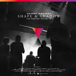 Shape & Shadow-Live