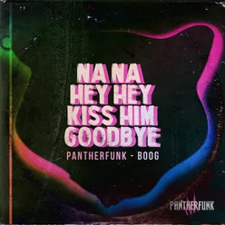 Na Na Hey Hey Kiss Him Goodbye