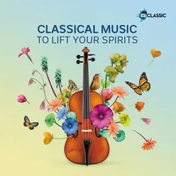 Classical Music To Lift Your Spirits