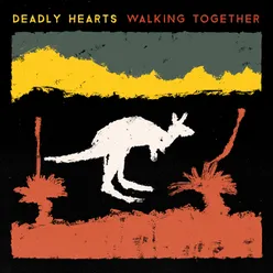 Deadly Hearts - Walking Together