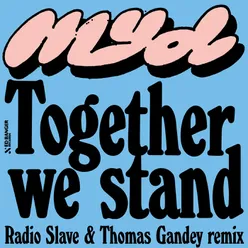 Together We Stand Radio Slave and Thomas Gandey Remix