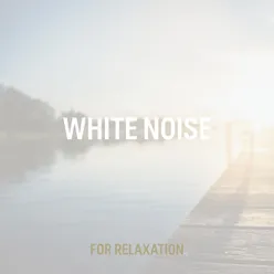 White Noise For Relaxation