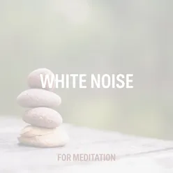 White Noise For Meditation 10