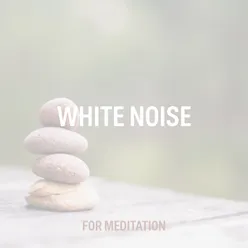 White Noise For Meditation