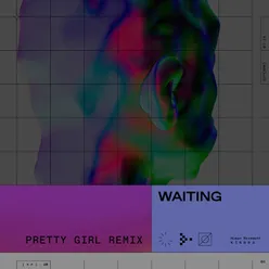 Waiting Pretty Girl Remix