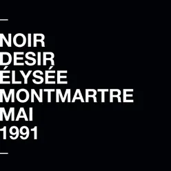 What I Need Live à l'Elysée Montmartre / Mai 1991