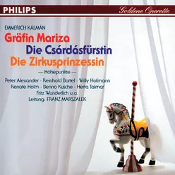 Kálmán: Die Zirkusprinzessin - operetta in 3 Acts - Wenn du mich sitzen läßt