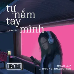 Tự Nắm Tay Mình Ver Lofi