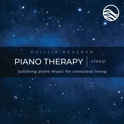 Piano Therapy Sleep: Soothing Piano Music For Conscious Living