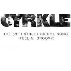 The 59th Street Bridge Song (Feelin' Groovy)
