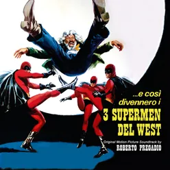 E così divennero i 3 supermen del west - seq. 3