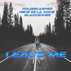 Leave Me-Extended Mix