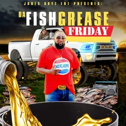 Jones Boyz Ent Presents: Da Fish Grease Friday