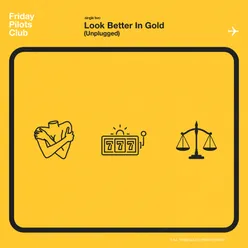 Look Better In Gold-Unplugged