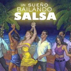 Un Sueño Bailando Salsa