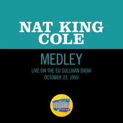 Nature Boy/Mona Lisa/Too Young/Walkin' My Baby Back Home Medley/Live On The Ed Sullivan Show, October 23, 1955