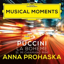 Puccini: La bohème, SC 67 / Act 1: Sì. Mi chiamano Mimì Musical Moments