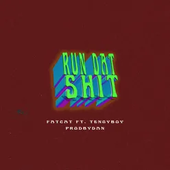 Run Dat Shit-Remix