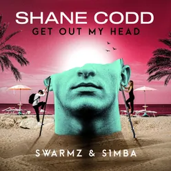 Get Out My Head Swarmz & S1mba Remix