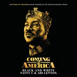 Black And White From “Rhythms of Zamunda” - Music Inspired by the Amazon Original Movie: “Coming 2 America”