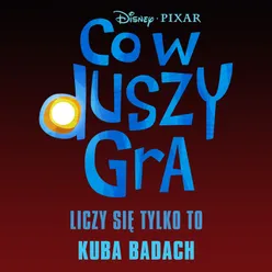 Liczy się tylko to piosenka z filmu „Co w duszy gra”