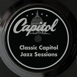 Classic Capitol Jazz Sessions