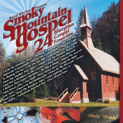 Smoky Mountain Gospel - 24 Bluegrass Gospel Favorites