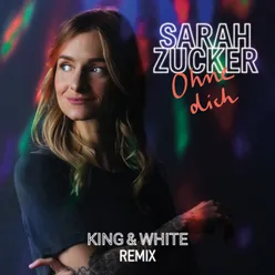 Ohne dich-King & White Remix