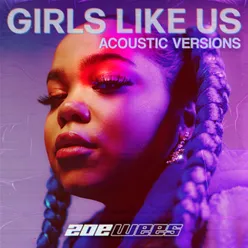 Girls Like Us Acoustic Versions