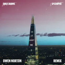 Is It Just Me?-Owen Norton Remix