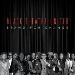 Stand For Change Black Theatre United