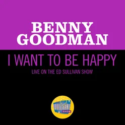 I Want To Be Happy Live On The Ed Sullivan Show, June 19, 1960