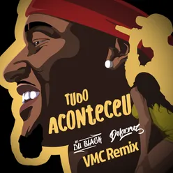 Tudo Aconteceu VMC REMIX