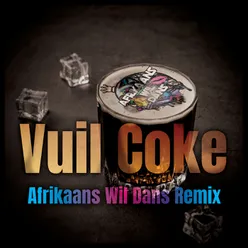 Vuil Coke Afrikaans Wil Dans Remix