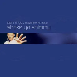 Shake Ya Shimmy Porn Kings Vs. Flip & Fill / Porn Kings Remix