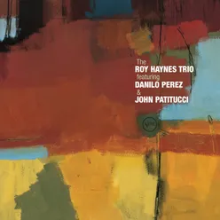 The Roy Haynes Trio Featuring Danilo Perez And John Patitucci