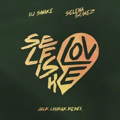 Selfish Love Jack Chirak Remix