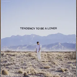 tendency to be a loner