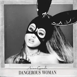 Dangerous Woman Edited