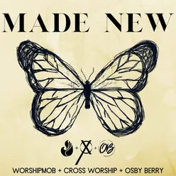 Made New / To Worship You I Live / I'm Alive / I Will Wait