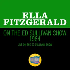 Ella Fitzgerald On The Ed Sullivan Show 1964 Live On The Ed Sullivan Show, 1964
