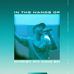 In The Hands Of Christ My King