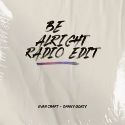 Be Alright-Radio Edit