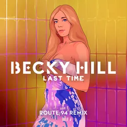 Last Time-Route 94 Remix