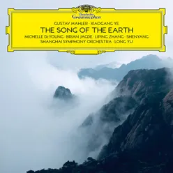 Ye: "The Song of the Earth" for Soprano, Baritone and Orchestra, Op. 47 - V. Feelings upon Awakening from Drunkenness on a Spring Day