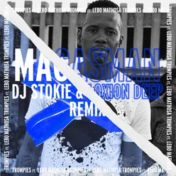 Magasman-DJ Stokie & Loxion Deep Remix / Edit
