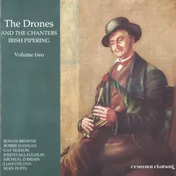 The Drones and the Chanters - Irish Pipering Vol. 2